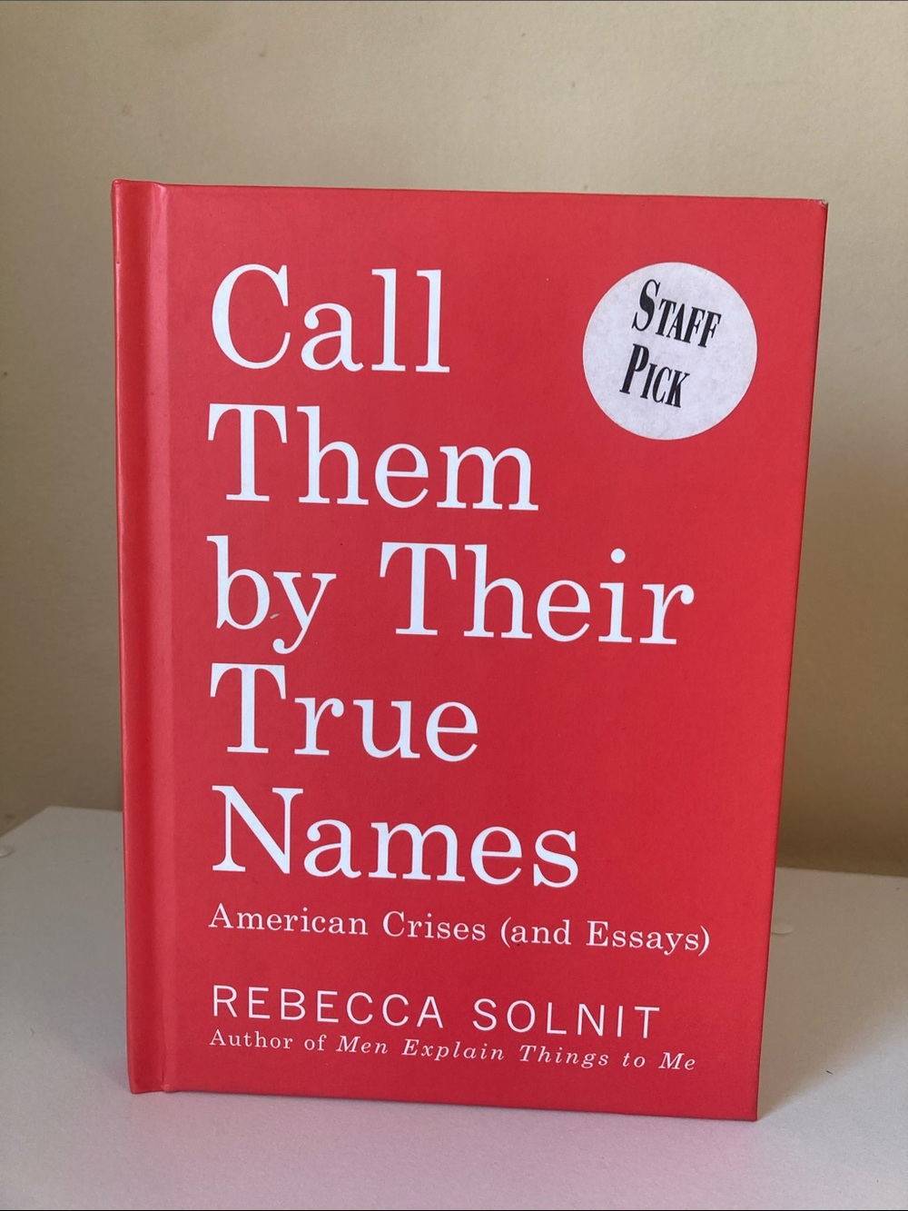 Call Them by Their True Names by Rebecca Solnit - Hardcover